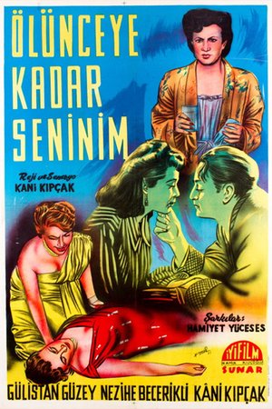 Ölünceye Kadar Seninim poster
