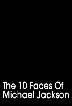 The 10 Faces of Michael Jackson poster
