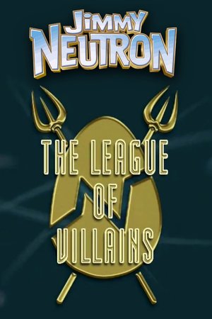Jimmy Neutron: The League of Villains poster