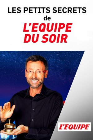 Les petits secrets de L'Équipe du Soir poster