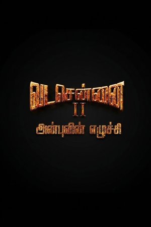 Vada Chennai II: Anbuvin Ezhichi poster
