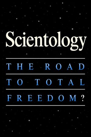 Scientology: The Road to Total Freedom? poster