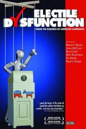 Electile Dysfunction: Inside the Business of American Campaigns poster
