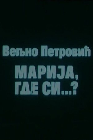 Marija, Where Are You? poster