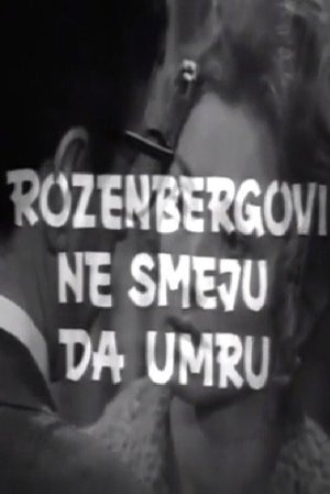 The Rosenbergs Must Not Die! poster