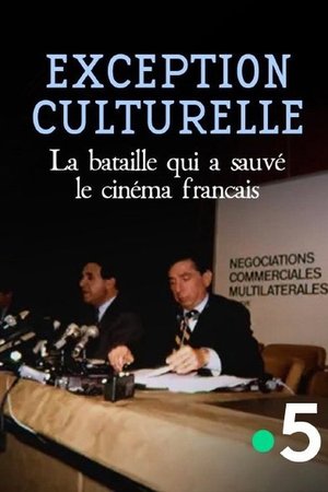 Exception culturelle, la bataille qui a sauvé le cinéma français poster