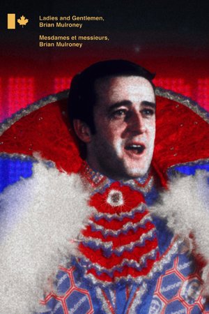 Ladies and Gentlemen, Brian Mulroney poster