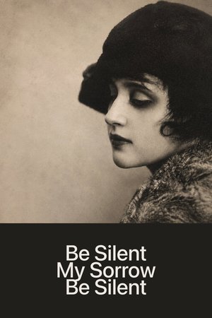 Be Silent, My Sorrow, Be Silent poster