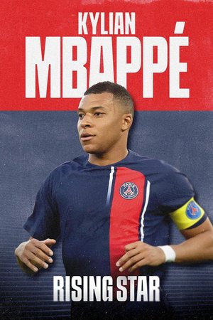 Kylian Mbappé: Rising Star poster