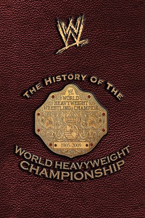 The History of the World Heavyweight Championship poster
