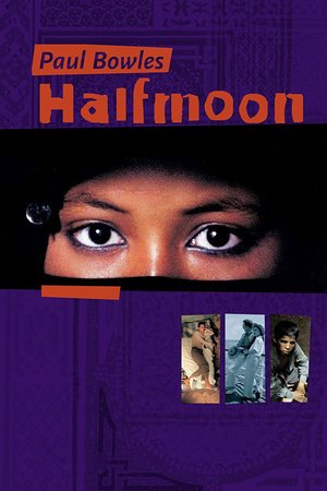 Paul Bowles: Half Moon poster