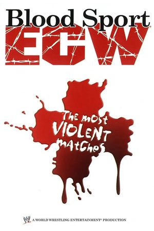 ECW: Bloodsport The Most Violent Matches poster