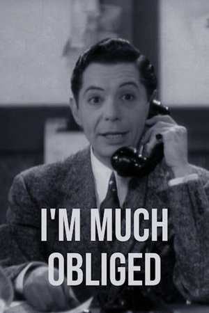 I'm Much Obliged poster