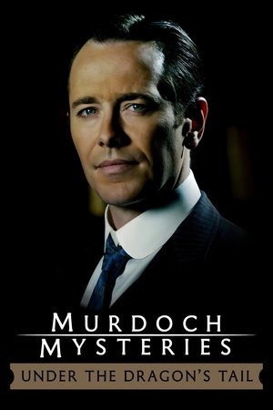The Murdoch Mysteries: Under the Dragon's Tail poster