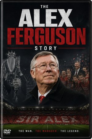 The Alex Ferguson Story poster