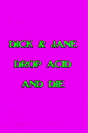 Dick and Jane Drop Acid and Die poster