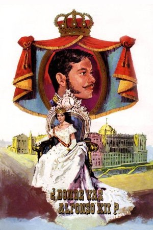 ¿Dónde vas, Alfonso XII? poster