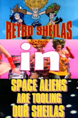 Retro Sheilas in Space Aliens are Tooling our Sheilas poster