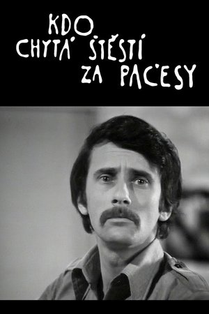 Kdo chytá štěstí za pačesy poster