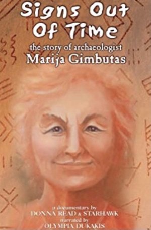 Signs Out of Time: The Life of Archaeologist Marija Gimbutas poster