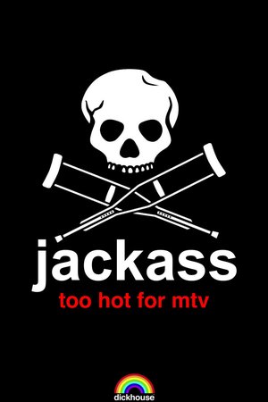 Jackass: Too Hot For MTV poster