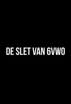 The Slut of 6VWO poster