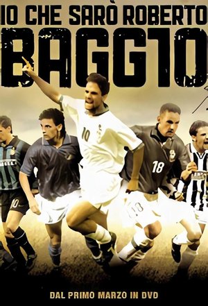 Io che sarò Roberto Baggio poster
