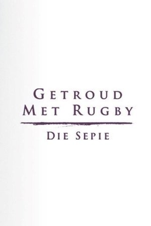 Getroud met Rugby: Die Sepie poster
