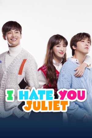 I Hate You Juliet poster